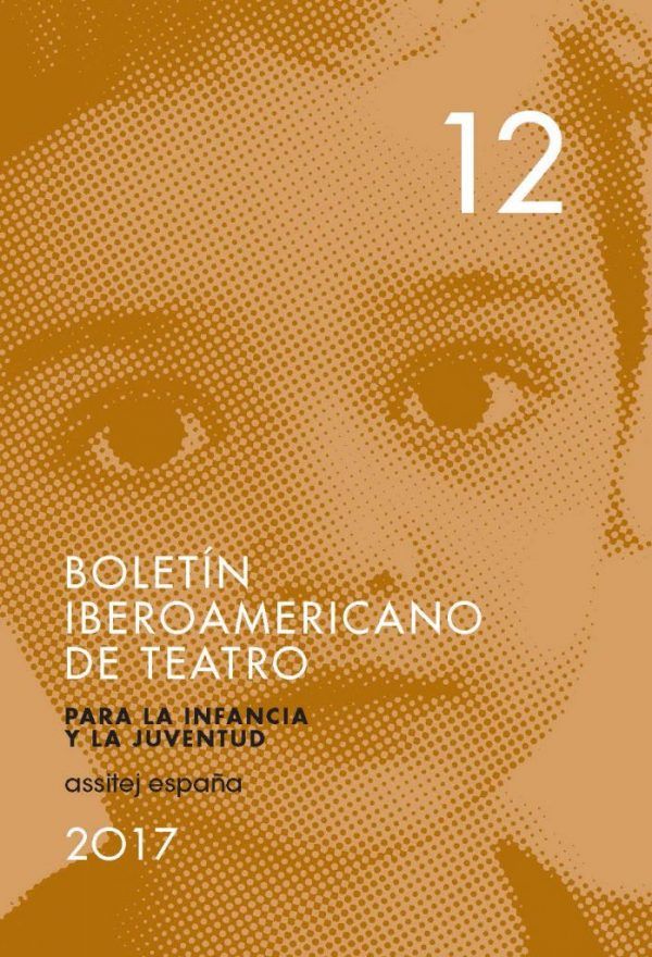 IBEROAMERICAN BULLETIN OF THEATER FOR CHILDREN AND YOUTH 12