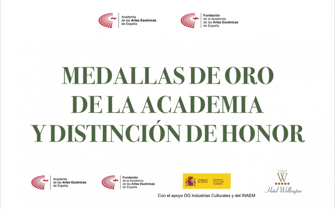 ¡MEDALLA DE ORO 2021 DE LA ACADEMIA DE ARTES ESCÉNICAS DE ESPAÑA!
