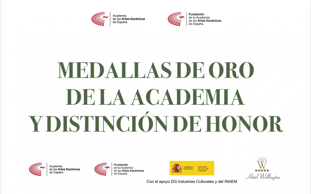 ¡MEDALLA DE ORO 2021 DE LA ACADEMIA DE ARTES ESCÉNICAS DE ESPAÑA!