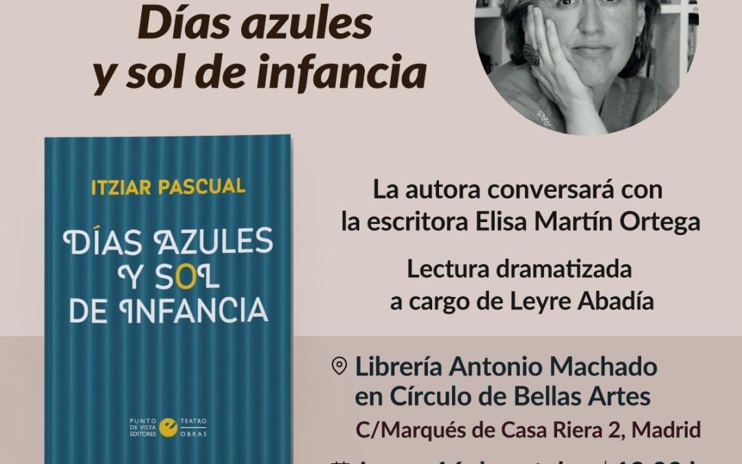 Presentación del libro «Días azules y sol de infancia» de Itziar Pascual